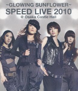 GLOWING SUNFLOWER SPEED LIVE 2010@大阪城ホール(Blu-ray Disc)