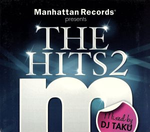 Manhattan Records presents THE HITS2 mixed by DJ TAKU