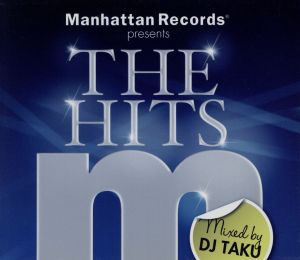 Manhattan Records presents THE HITS mixed by DJ TAKU