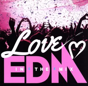 LOVE EDM-IN THE MIX-