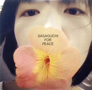 SASAGUCHI FOR PEACE