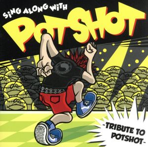 TRIBUTE TO POTSHOT