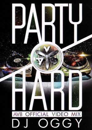 PARTY HARD-AV8 OFFICIAL VIDEO MIX-