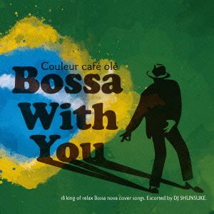 Couleur Cafe ole“Bossa With You