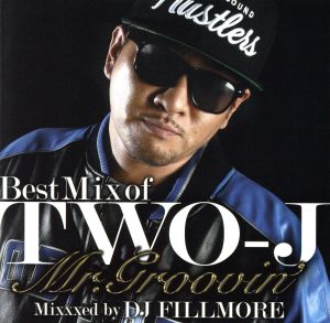 The Best Mix of TWO-J MR.GROOVIN'Mixed By DJ FILLMORE