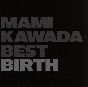 MAMI KAWADA BEST BIRTH
