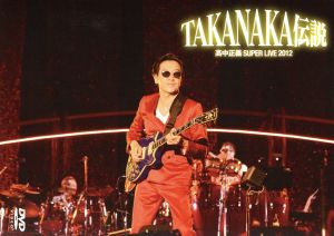 高中正義 SUPER LIVE 2012“TAKANAKA伝説