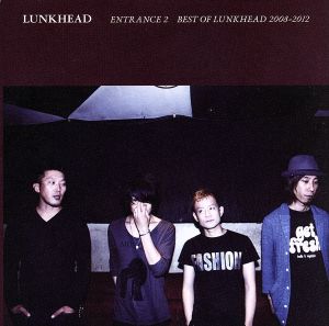 ENTRANCE2～BEST OF LUNKHEAD 2008-2012～