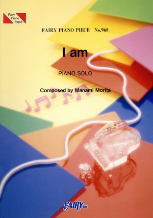 I am/Manami Morita FAIRY PIANO PIECENo.968