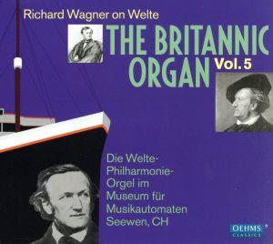 ブリタニック・オルガン 第5集～ヴェルテのリヒャルト・ワーグナー