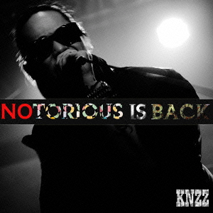 NOTORIOUS IS BACK！