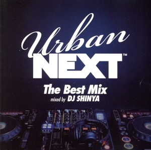 Urban NEXT-The Best Mix-mixed by DJ Shinya