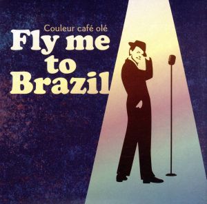 Couleur Cafe ole“Fly me to Brazil