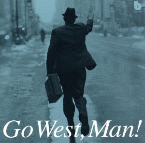 Go West,Man！ ピーター・バラカン編
