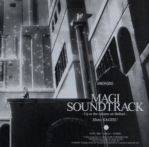 MAGI SOUNDTRACK～Up to the volume on Balbad～