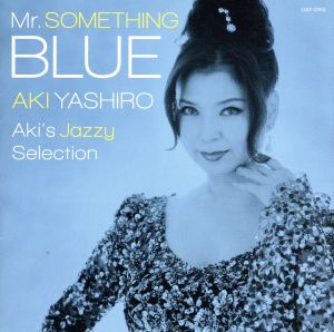 Mr.SOMETHING BLUE～Aki's Jazzy Selection～