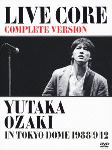 LIVE CORE 完全版～YUTAKA OZAKI IN TOKYO DOME 1988・9・12