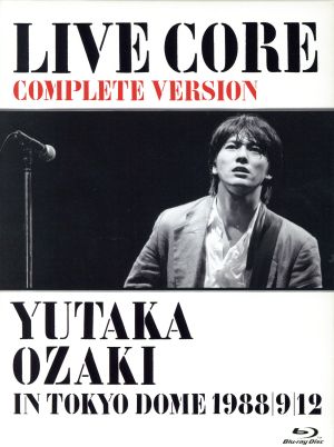 LIVE CORE 完全版～YUTAKA OZAKI IN TOKYO DOME 1988・9・12(Blu-ray Disc)