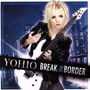BREAK the BORDER～Deluxe Edition(初回限定盤)(DVD付) (SHM-CD+DVD)