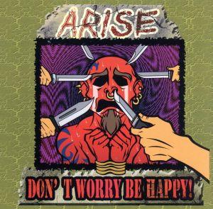 DON'T WORRY,BE HAPPY！