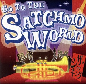 GO TO THE SATCHMO WORLD
