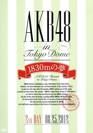 AKB48 in TOKYO DOME～1830mの夢～2ND DAY 08.25.2012