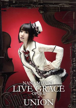 NANA MIZUKI LIVE GRACE-OPUSⅡ-×UNION