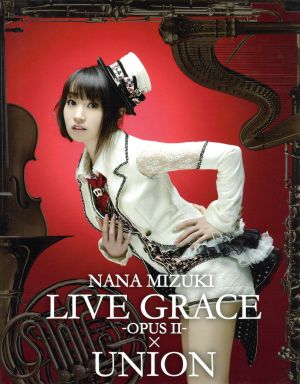 NANA MIZUKI LIVE GRACE-OPUSⅡ-×UNION(Blu-ray Disc)