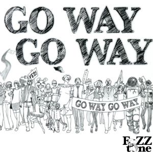 GO WAY GO WAY