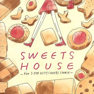 SWEET HOUSE for J-POP HIT～COVERS COOKIE～[VILLAGE VANGUARD限定]