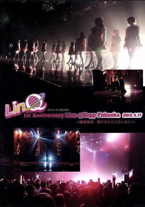 LinQ 1st Anniversary Live@Zepp Fukuoka 2012.4.17＜豚骨革命！濃すぎたらごめんたい！＞