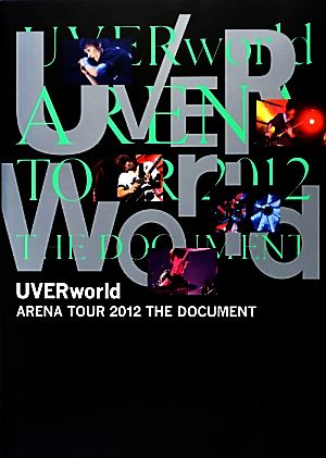 UVERworld ARENA TOUR 2012 THE DOCUMENT