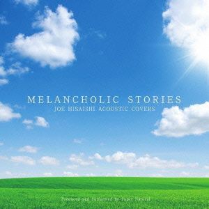 MELANCHOLIC STORIES