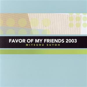 FAVOR OF MY FRIENDS 2003(Blu-spec CD2)