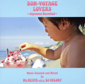 BON-VOYAGE Lovers～Japanese Seawind～Music Selected and Mixed by Mr.BEATS a.k.a. DJ CELORY