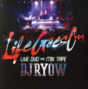 LIFE GOES ON LIVE DVD&MIX TAPE(DVD付)