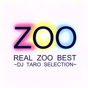 REAL ZOO BEST～DJ TARO SELECTION(DVD付)