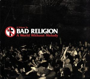 A World Without Melody-A Tribute To Bad Religion
