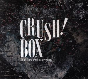 CRUSH！ BOX