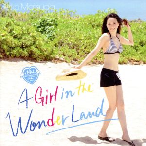 A Girl in the Wonder Land(初回限定盤A)(DVD付)