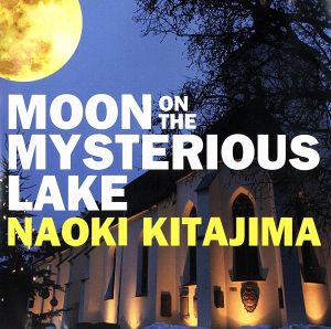 MOON ON THE MYSTERIOUS LAKE