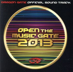 DRAGON GATE OFFICIAL SOUND TRACK OPEN THE MUSIC GATE 2013