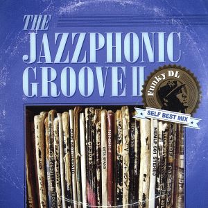 The Jazzphonic Groove II～Funky DL Self Best Mix