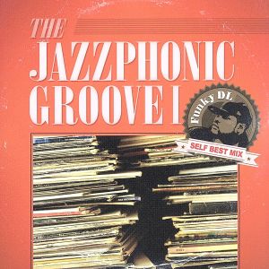The Jazzphonic Groove I～Funky DL Self Best Mix