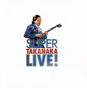 SUPER TAKANAKA LIVE！(SHM-CD)