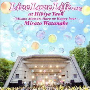 Live Love Life 2013 at 日比谷野音～美里祭り 春のハッピーアワー～