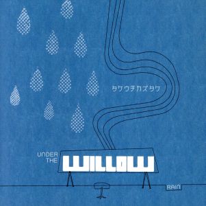 UNDER THE WILLOW-RAIN-