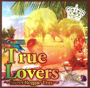 True Lovers～Sweet Reggae Trax～