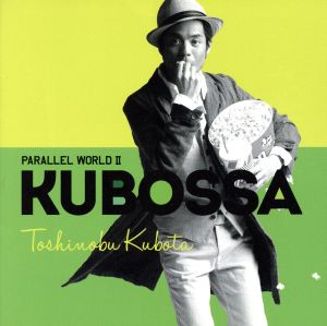 Parallel World II KUBOSSA(初回生産限定盤)(DVD付)