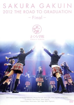 The Road to Graduation Final～さくら学院2012年度 卒業～